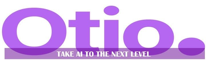 Take AI to the next level with Otio