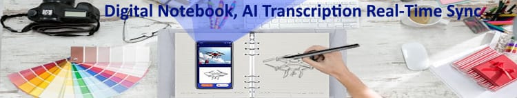 Digital Notebook, AI Transcription Real-Time Sync, Convert to Text